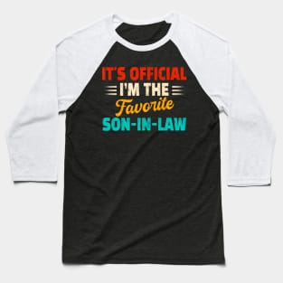 Its Official I'M The Favorite Son-In-Law Fathers Day Baseball T-Shirt